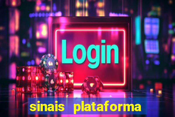 sinais plataforma de jogos